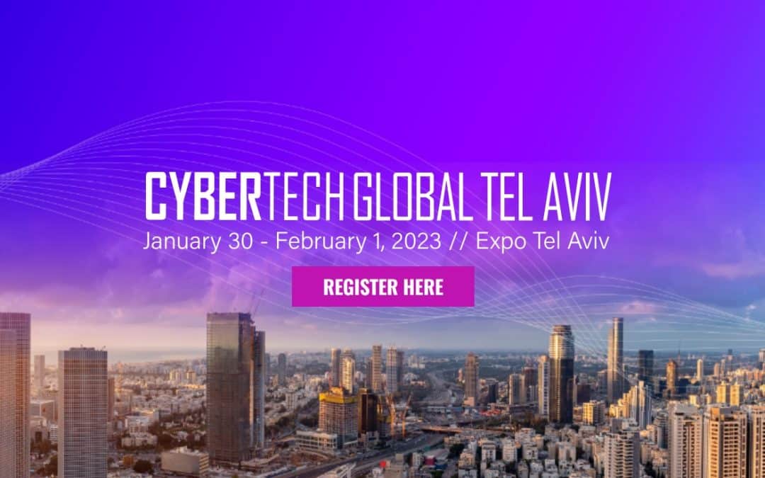 Cybertech Global Coming up in Tel Aviv Jan 30